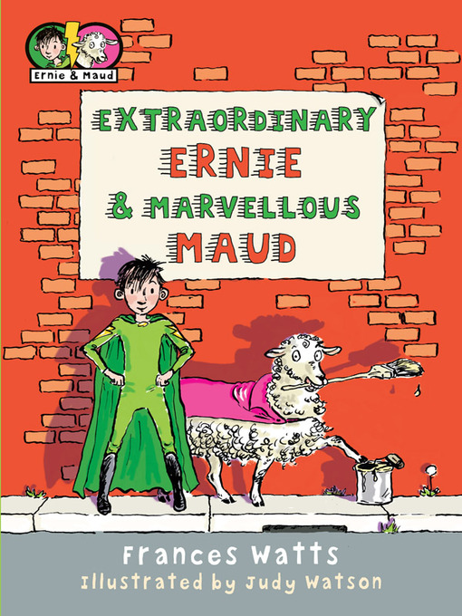 Title details for Extraordinary Ernie & Marvellous Maud by Frances Watts - Available